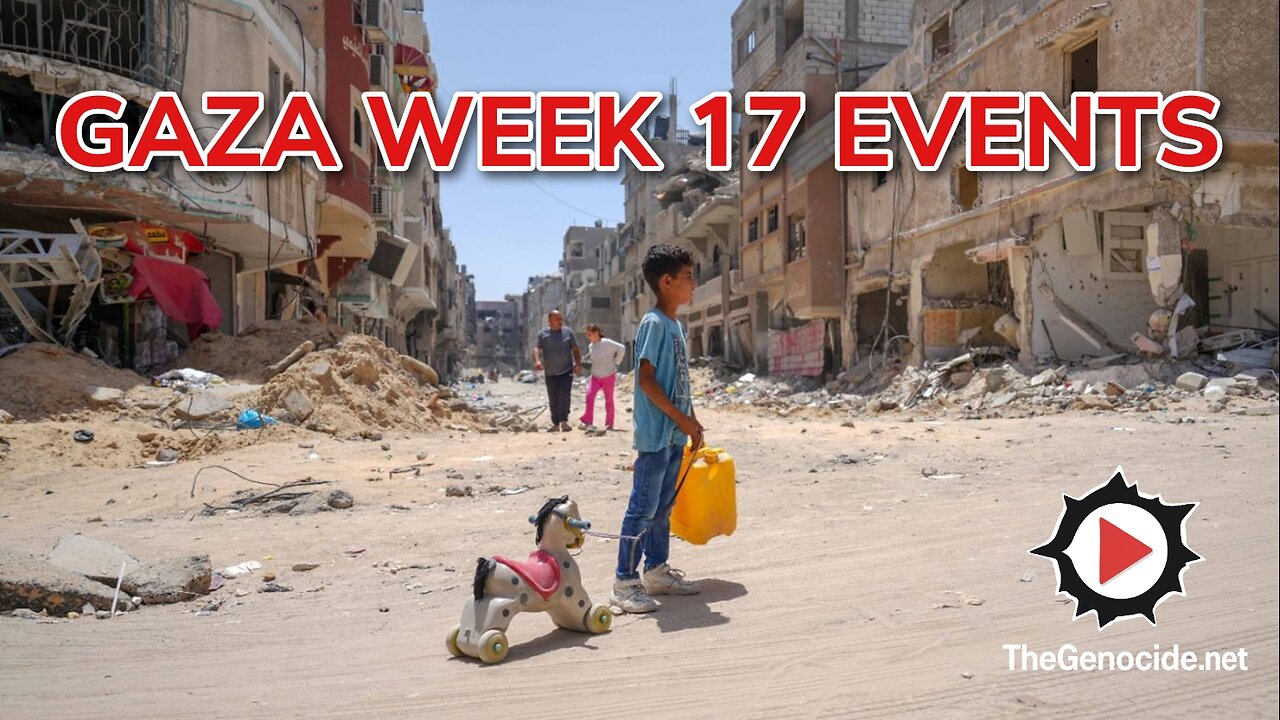 Gaza week 17 events compilation